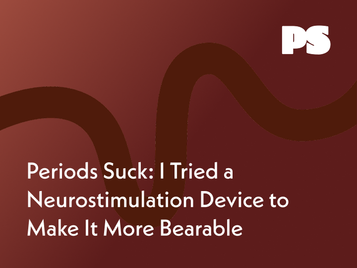 Periods Suck: I Tried a Neurostimulation Device to Make It More Bearable