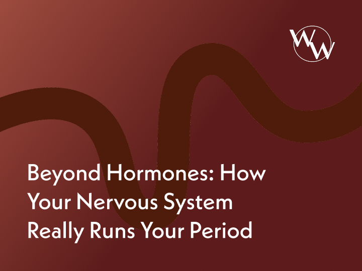 Beyond Hormones: How Your Nervous System Really Runs Your Period